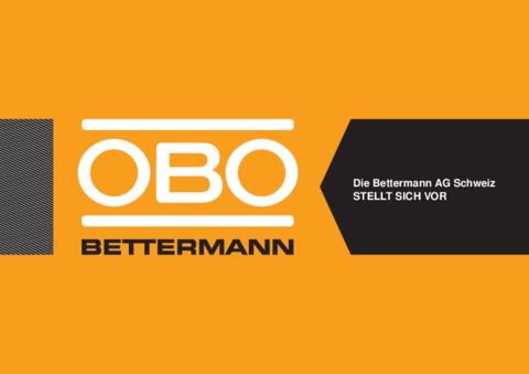 Die Bettermann AG Schweiz stellt sich vor